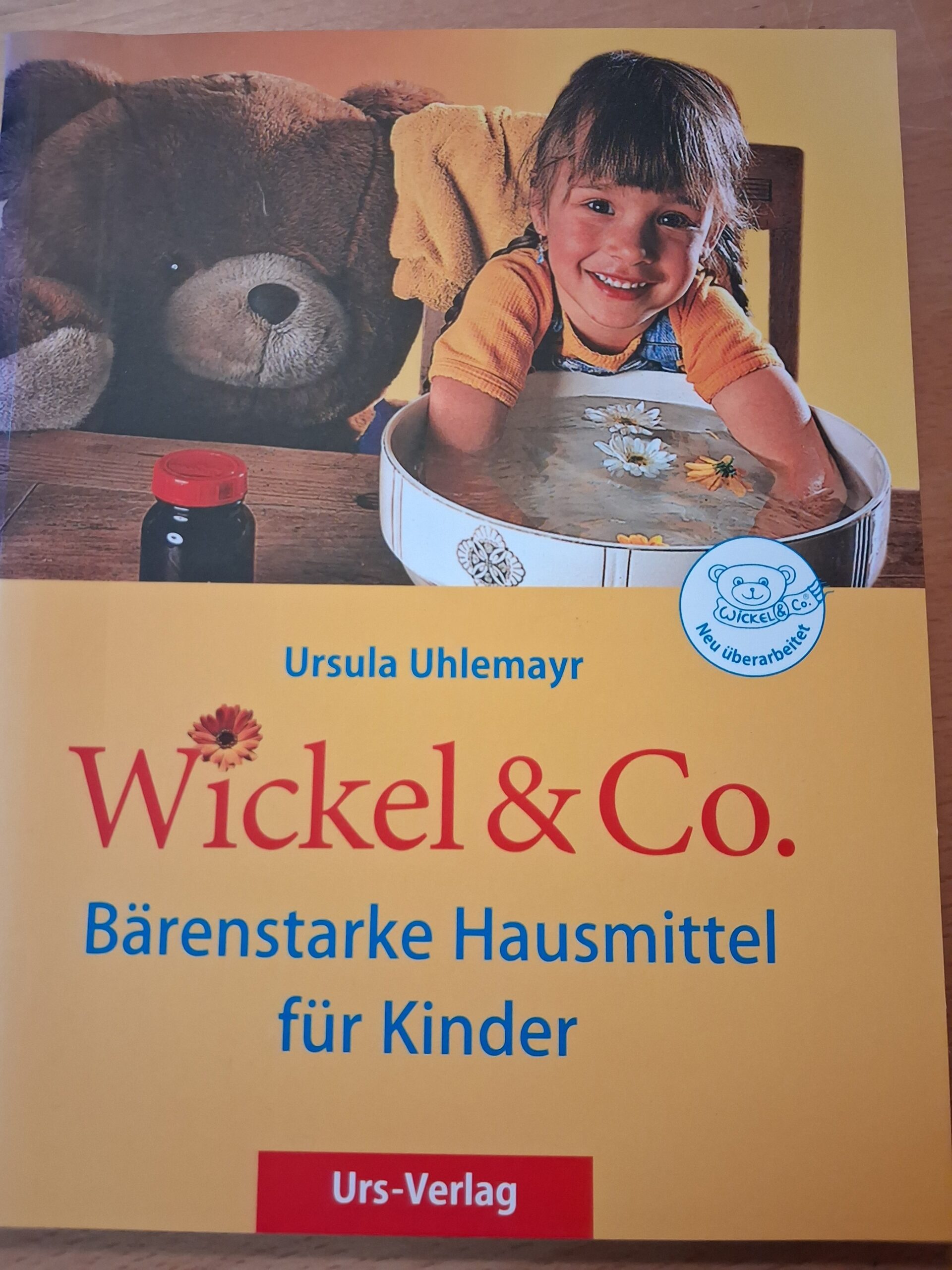 Wickel & Co. Bärenstarke Hausmittel für Kinder - Ursula Uhlemayr