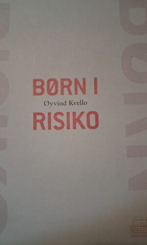Børn I Risiko - Øyvind Kvello