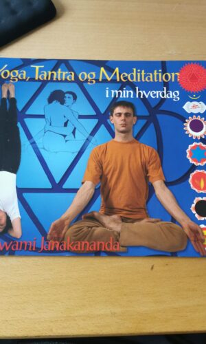 Yoga, Tantra, Meditation i min hverdag, Swami Janaakananda