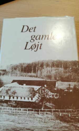 Det gamle Løjt 1989, Løje Sogns lokalhistoriske forening