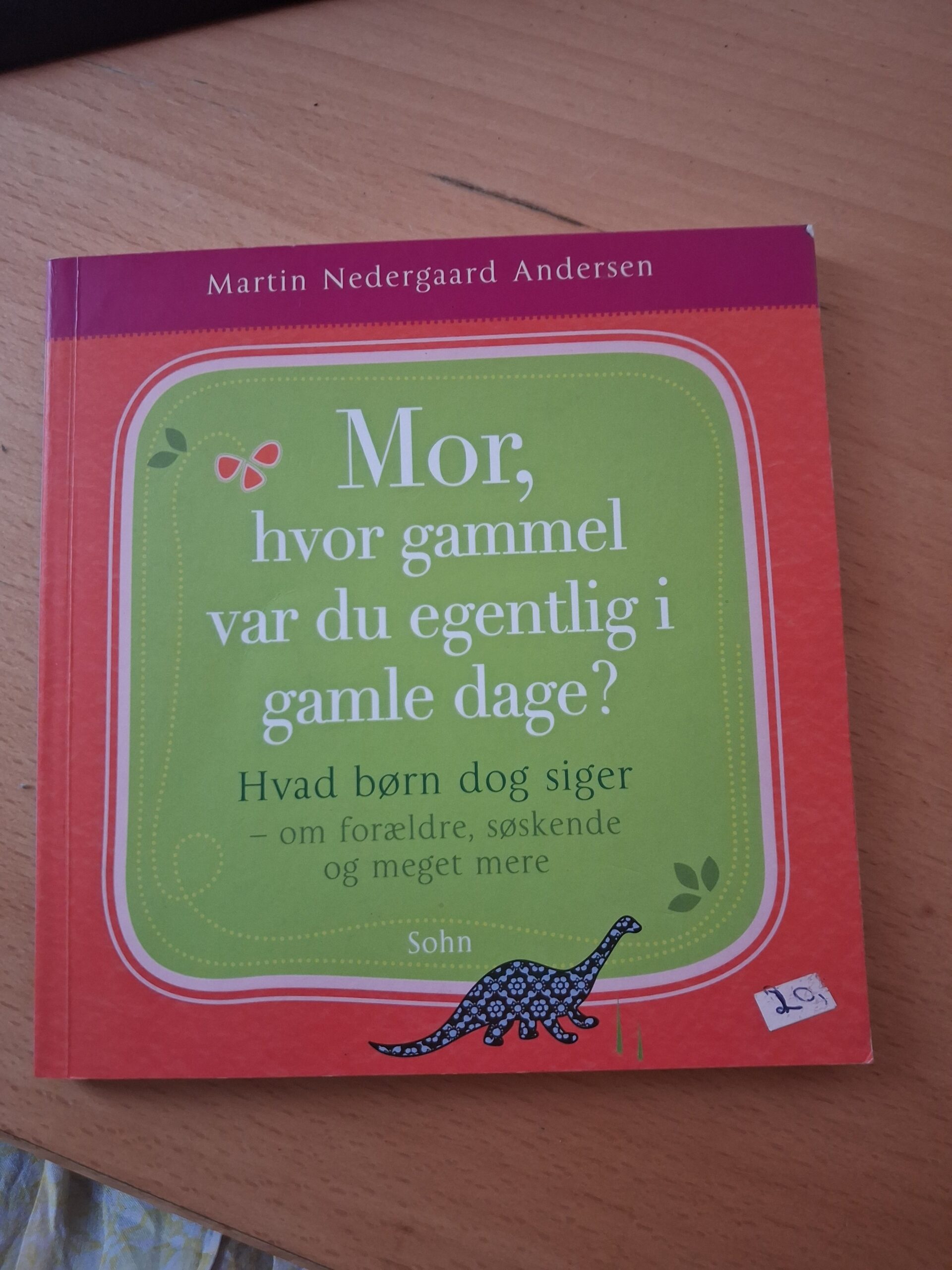 Mor hvor gammel var du egentlig i gamle dage - Martin Nedergaard Andersen