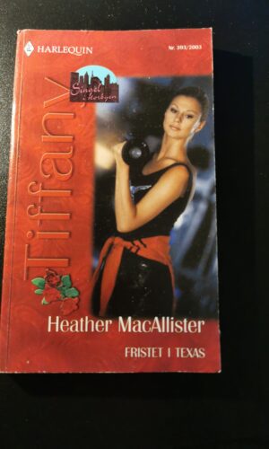Fristet i Texas, Heather MacAllister, Tiffany, Harlequin, Nr. 393/2003, Single i storbyen