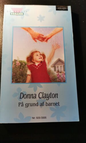 På grund af barnet, Donna Clayton, De bedste romaner, Harlequin, Nr. 503/2005