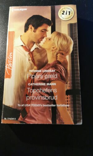 Pipers gæld, Yvonne Lindsay, Topchefens provinsbrud, Catherine Mann, Harlequin, Nr. 774/2013
