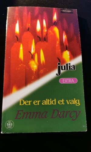 Der er altid et valg, Emma Darcy, Harlequin, Julia, Nr. 583/2003