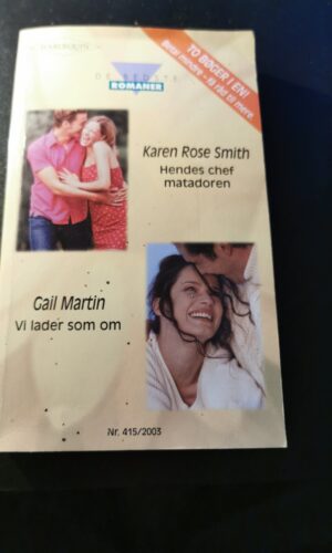 Hendes chef matadoren, Karen Rose Smith, Vi lader som om, Gail Martin, Harlequin, De bedste romaner, Nr. 415/2003