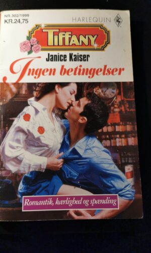Ingen betingelser, Janice Kaiser, Harlequin, Tiffany, Nr. 302/1999