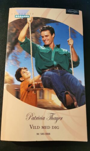 Vild med dig, Patricia Thayer, Harlequin, De bedste romaner, Nr. 545/2006