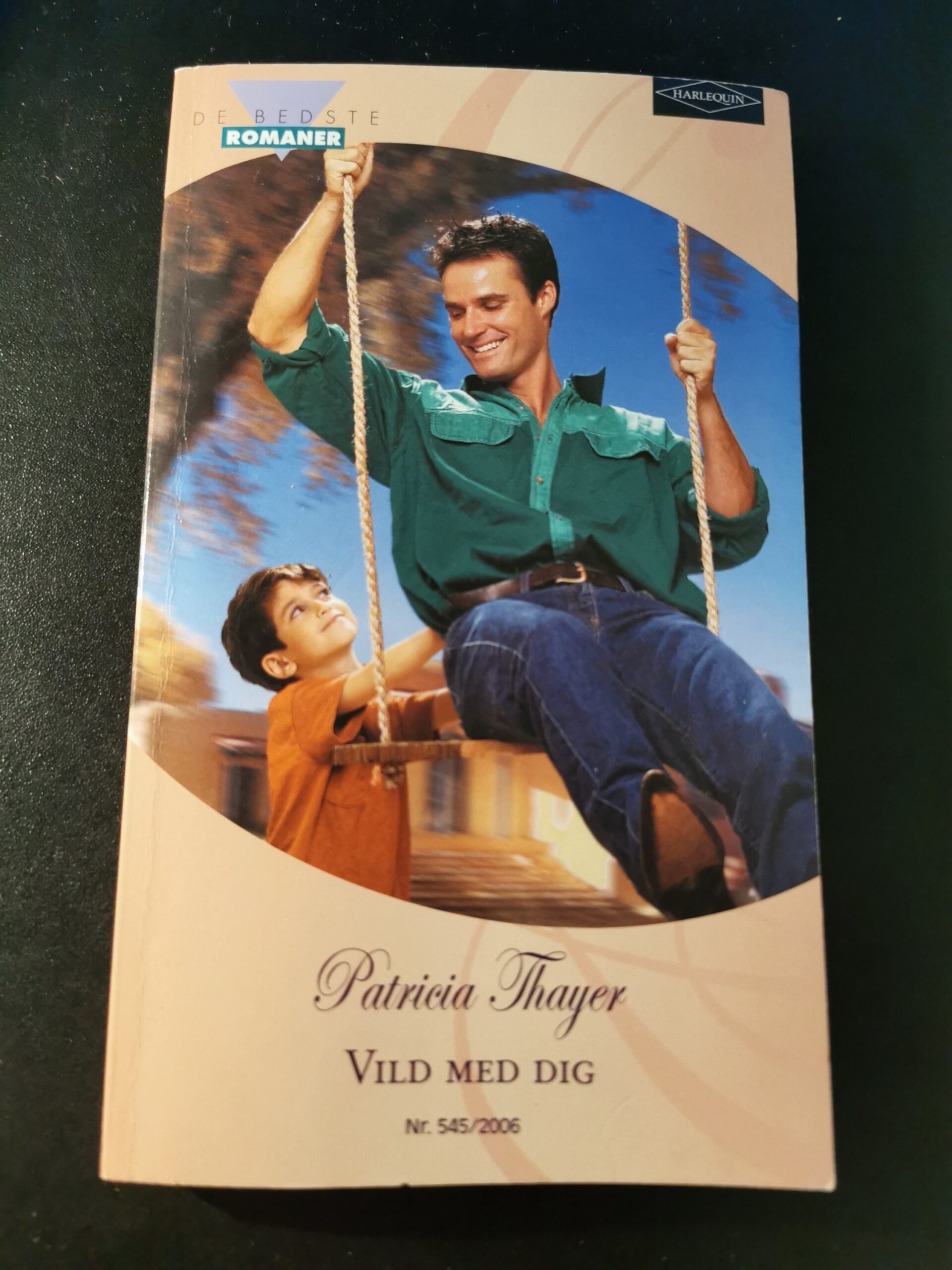 Vild med dig, Patricia Thayer, Harlequin, De bedste romaner, Nr. 545/2006