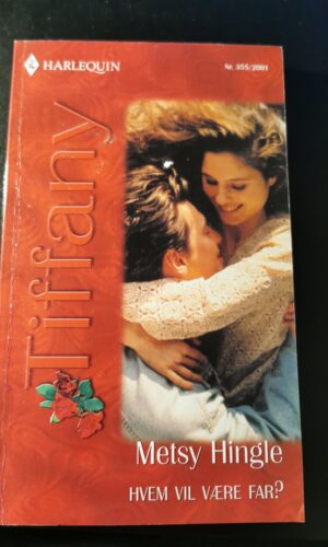 Hvem vil være far, Metsy Hingle, Harlequin, Tiffany, Nr. 355/2001