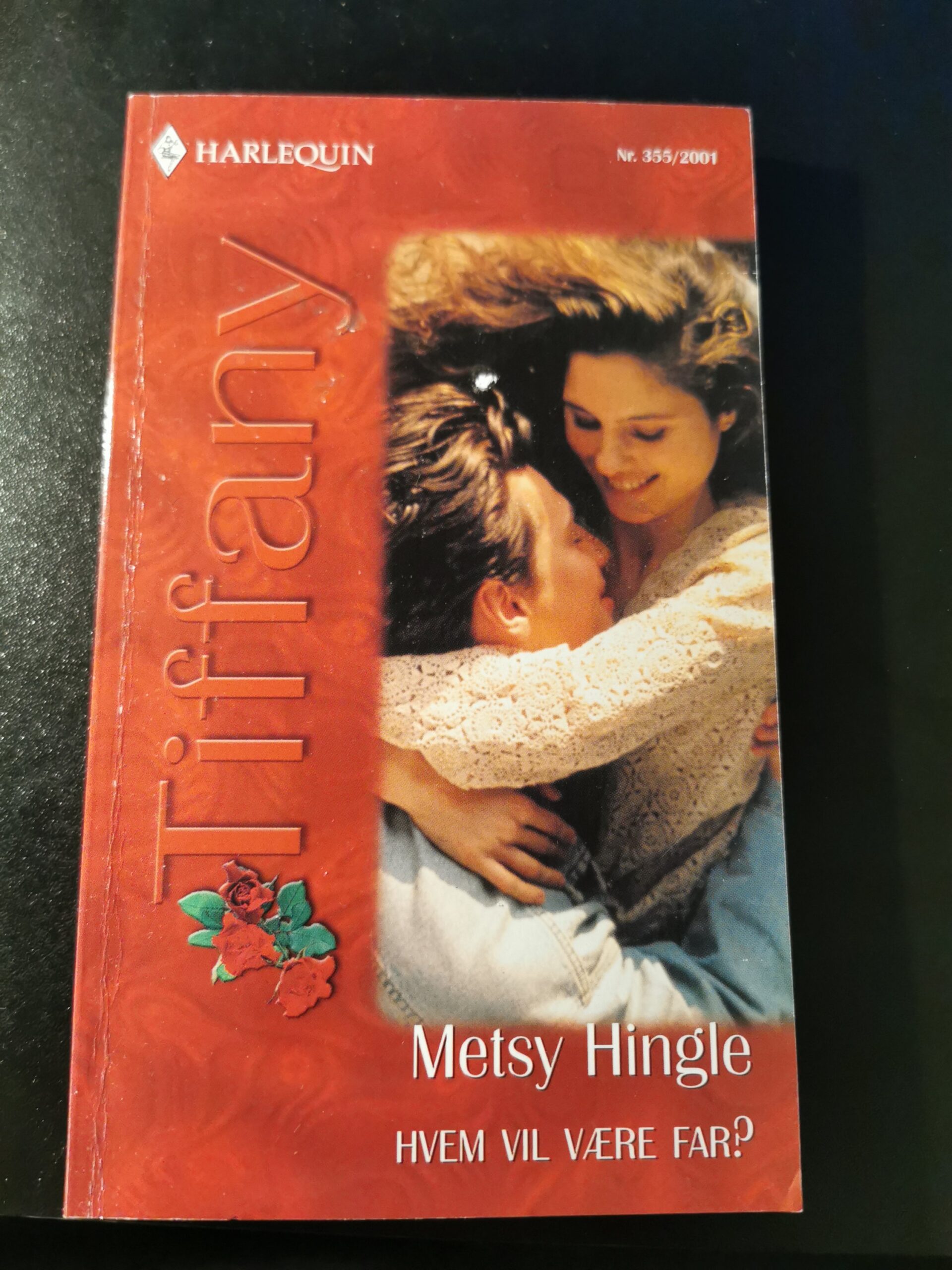 Hvem vil være far, Metsy Hingle, Harlequin, Tiffany, Nr. 355/2001