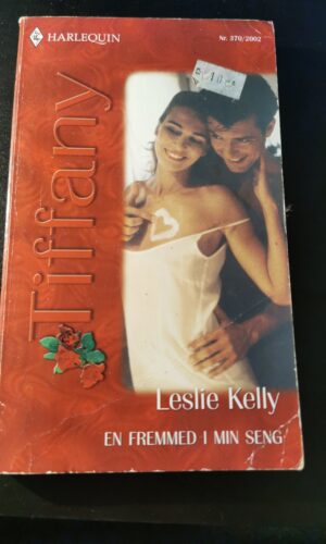 En fremmed i min seng, Leslie Kelly, Harlequin, Tiffany, Nr. 370/2002