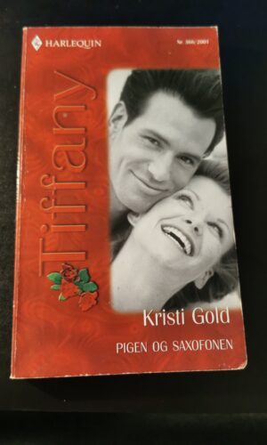 Pigen og saxofonen, Kristi Gold, Harlequin, Tiffany, Nr. 366/2001
