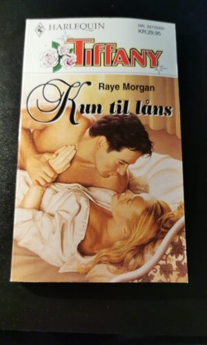 Kun til låns, Raye Morgan, Harlequin, Tiffany, Nr. 337/2000