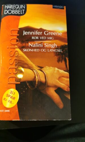 Rør ved mig, Jennifer Greene, Skønhed og længsel, Nalini Singh, Harlequin, Tiffany, Nr. 437/2006