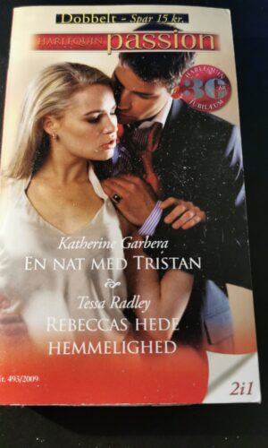 En nat med Tristan, Katherine Barbera, Rebeccas hede hemmelighed, Tessa Radley, Harlequin, Nr. 493/2009