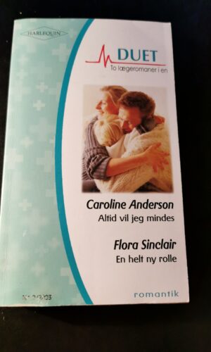 Altid vil jeg mødes, Caroline Anderson, En helt ny rolle, Flora Sinclair, Harlequin, Nr. 2/2003