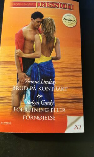 Brud på kontrakt, Yvonne Lindsay, Forretning eller fornøjelse, Robyn Grady, Harlequin, Nr. 517/2010