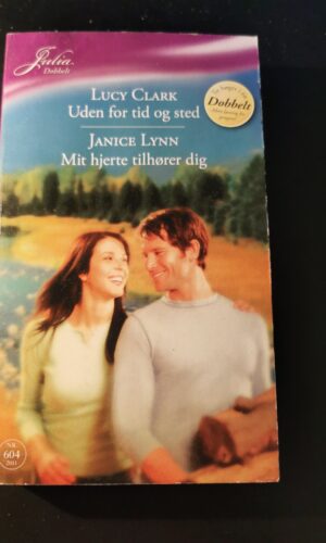 Uden for tid og sted, Lucy Clark, Mit hjerte tilhører dig, Janice Lynn, Julia, Nr. 604/2011